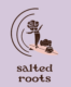 Salted Roots Logo