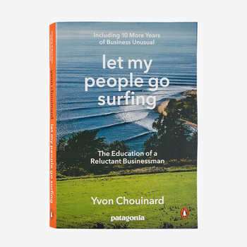 Let My People Go Surfing (Including 10 More Years of Business Unusual) di Yvon Chouinard (Libro in brossura)