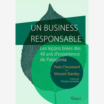 Un Business Responsable : Les leçons tirées des 40 ans d'expérience de Patagonia by Yvon Chouinard & Vincent Stanley (paperback book)
