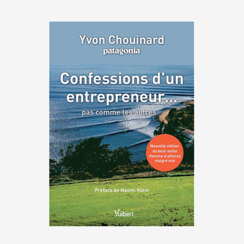 Confessions d'un entrepreneur…pas comme les autres (Let My People Go Surfing) (Revised and Updated - French Edition))