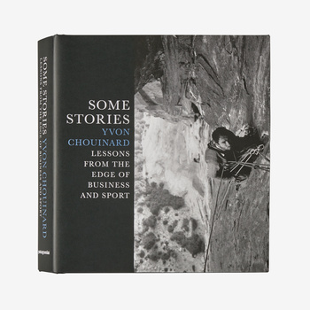 Some Stories: Lessons from the Edge of Business and Sport by Yvon Chouinard (Hardcover-Buch, herausgegeben von Patagonia)